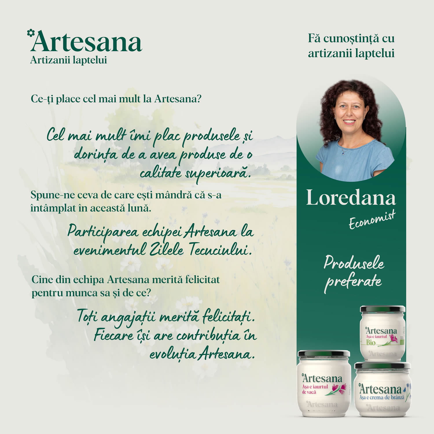 Loredana, economist la Artesana, prezentată în campania „Fă cunoștință cu artizanii laptelui”, alături de iaurtul bio, iaurtul natural și crema de brânză Artesana, produsele ei preferate.
