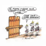 O caricatura semnata de Costel Patrascan cu cei trei iezi care asteapta capra in casa. Din spatele usii caprita le spune iezilor: Ca mama v-aduce voua, frunzen-n buze, lapte..." Ia iezii spun in cor: "Doar daca-i lapte Artesana!"